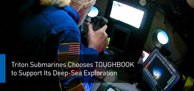 Triton Submarines Chooses Panasonic TOUGHBOOK to Support Deep-Sea Exploration